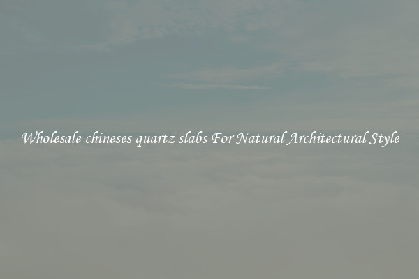 Wholesale chineses quartz slabs For Natural Architectural Style