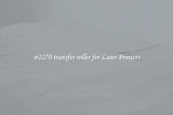 ir2270 transfer roller for Laser Printers