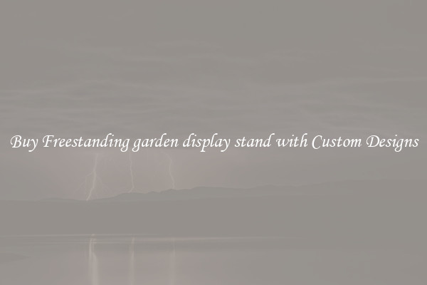 Buy Freestanding garden display stand with Custom Designs