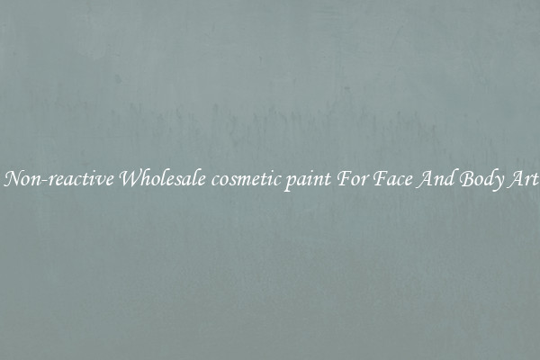 Non-reactive Wholesale cosmetic paint For Face And Body Art