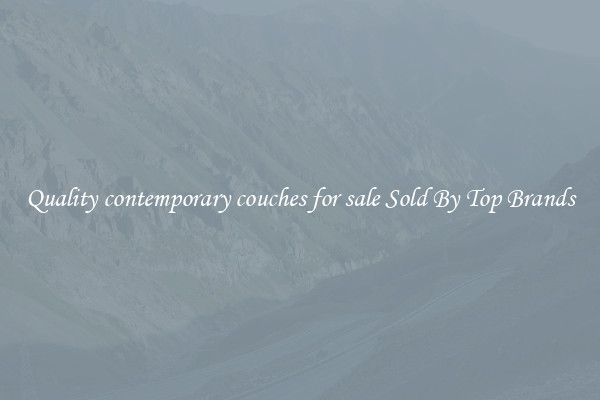 Quality contemporary couches for sale Sold By Top Brands