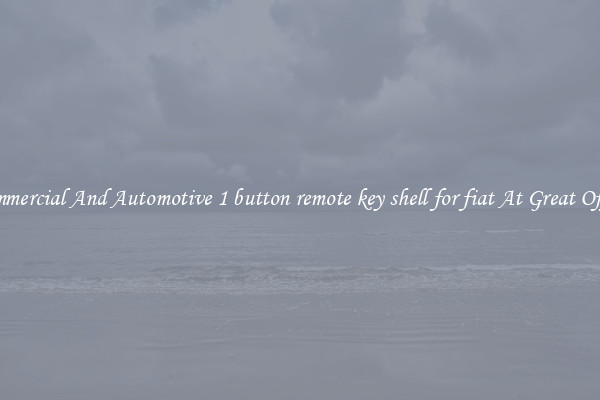 Commercial And Automotive 1 button remote key shell for fiat At Great Offers