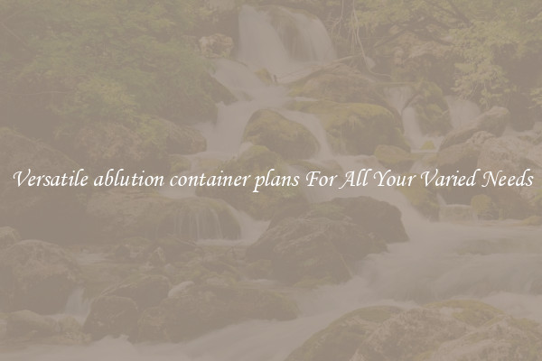 Versatile ablution container plans For All Your Varied Needs