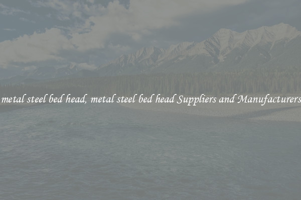 metal steel bed head, metal steel bed head Suppliers and Manufacturers
