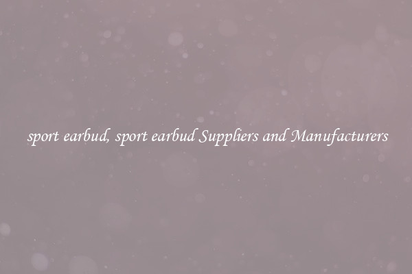 sport earbud, sport earbud Suppliers and Manufacturers