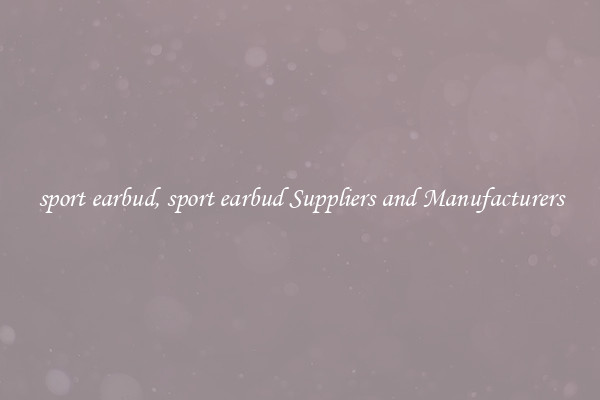 sport earbud, sport earbud Suppliers and Manufacturers