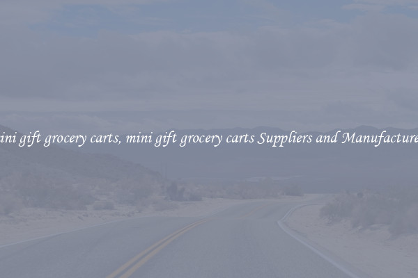 mini gift grocery carts, mini gift grocery carts Suppliers and Manufacturers