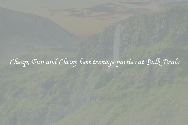 Cheap, Fun and Classy best teenage parties at Bulk Deals
