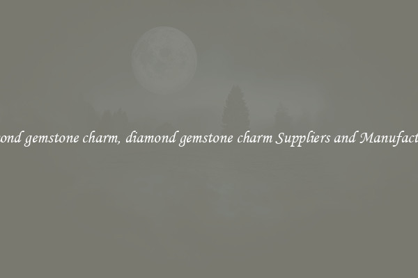 diamond gemstone charm, diamond gemstone charm Suppliers and Manufacturers