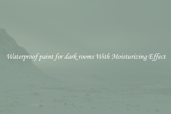 Waterproof paint for dark rooms With Moisturizing Effect