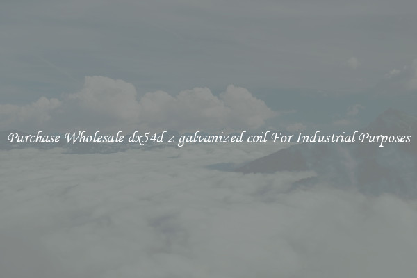Purchase Wholesale dx54d z galvanized coil For Industrial Purposes