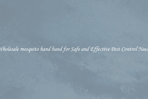 Wholesale mosquito hand band for Safe and Effective Pest Control Needs