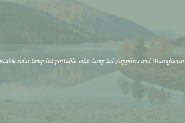 portable solar lamp led portable solar lamp led Suppliers and Manufacturers