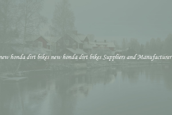 new honda dirt bikes new honda dirt bikes Suppliers and Manufacturers