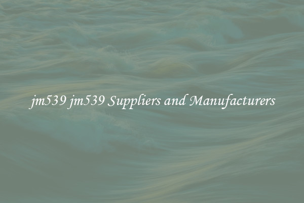 jm539 jm539 Suppliers and Manufacturers
