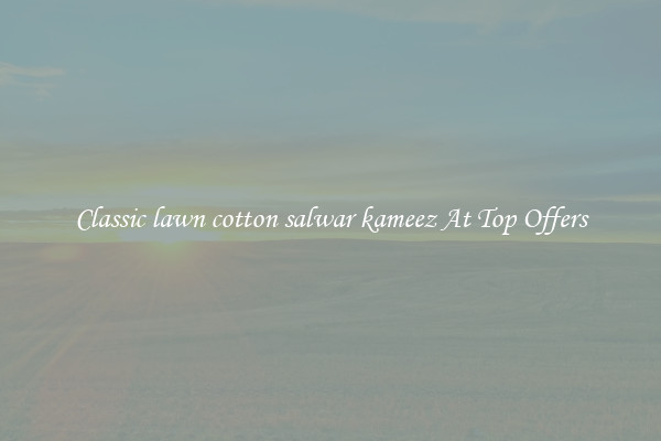 Classic lawn cotton salwar kameez At Top Offers
