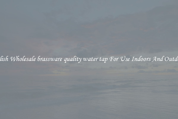 Stylish Wholesale brassware quality water tap For Use Indoors And Outdoors