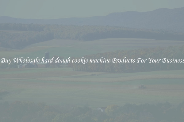 Buy Wholesale hard dough cookie machine Products For Your Business