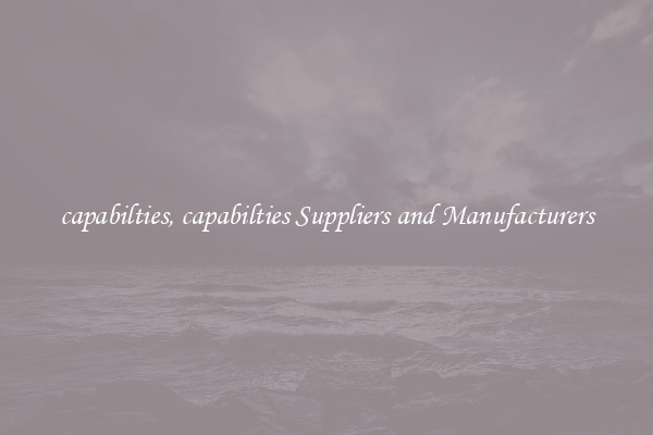 capabilties, capabilties Suppliers and Manufacturers