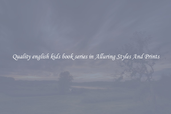 Quality english kids book series in Alluring Styles And Prints