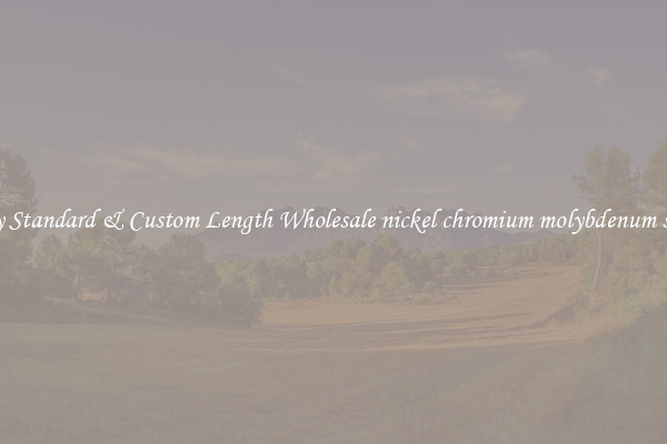 Buy Standard & Custom Length Wholesale nickel chromium molybdenum steel