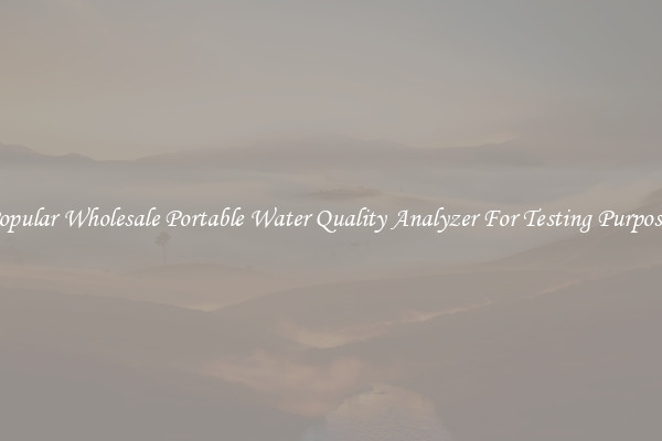Popular Wholesale Portable Water Quality Analyzer For Testing Purposes