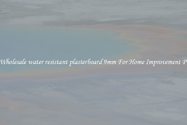 Shop Wholesale water resistant plasterboard 9mm For Home Improvement Projects