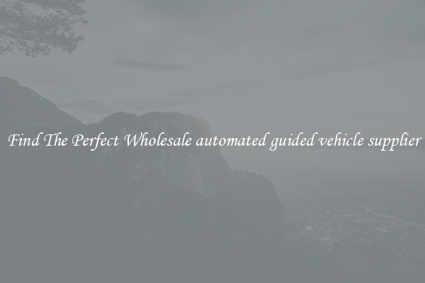 Find The Perfect Wholesale automated guided vehicle supplier